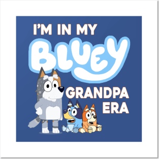 I'm in my bluey grandpa era Posters and Art